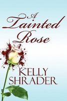 A Tainted Rose 1451245602 Book Cover