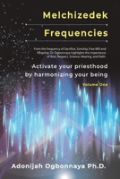 Melchizedek Frequencies: Activate your priesthood by harmonizing your being 1964959128 Book Cover
