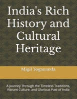 India's Rich History and Cultural Heritage: A Journey Through the Timeless Traditions, Vibrant Culture, and Glorious Past of India B0F3JWXD47 Book Cover