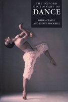 The Oxford Dictionary of Dance (Oxford Paperback Reference) 0198607652 Book Cover