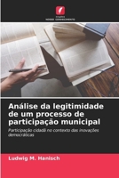 Análise da legitimidade de um processo de participação municipal (Portuguese Edition) 6209967426 Book Cover