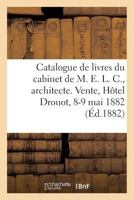 Catalogue de livres, gravures anciennes, gravures du cabinet de M. E. L. C., architecte décorateur 2019307944 Book Cover