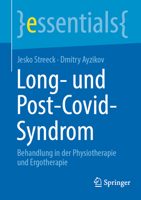 Long- und Post-Covid-Syndrom: Behandlung in der Physiotherapie und Ergotherapie (essentials) (German Edition) 3662713071 Book Cover