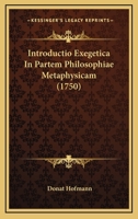 Introductio Exegetica In Partem Philosophiae Metaphysicam (1750) 1166069389 Book Cover