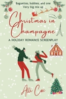 Christmas in Champagne: A Holiday Romance Screenplay B0FN8D9JZT Book Cover