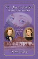 Spy In Crinoline: Antonia Ford's Civil War 0788436422 Book Cover