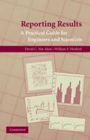 Reporting Results: A Practical Guide for Engineers and Scientists 0521723485 Book Cover