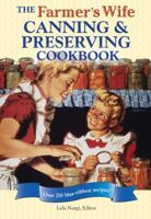 The Farmer's Wife Canning and Preserving Cookbook: Over 250 Blue-Ribbon Recipes! 0760335257 Book Cover