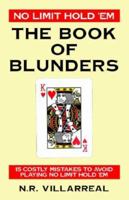 No Limit Hold 'Em: The Book of Blunders - 15 COSTLY MISTAKES TO AVOID WHILE PLAYING NO LIMIT TEXAS HOLD 'EM 1598007238 Book Cover