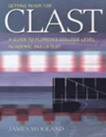 Getting Ready for CLAST: A Guide to Florida’s College-Level Academic Skills Test 0534400256 Book Cover