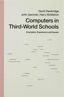 Computers in Third-World Schools: Examples, Experience and Issues 033352750X Book Cover