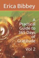 A Practical Guide to 365 Days of Gratitude: Vol 2 (Gratitude Guide) 1691858617 Book Cover