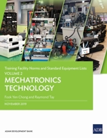 Training Facility Norms and Standard Equipment Lists: Volume 2—Mechatronics Technology 9292618288 Book Cover