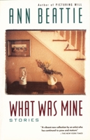 What Was Mine: & Other Stories 067940077X Book Cover