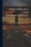 Urkunden Aus Der Reformationszeit 1022426729 Book Cover