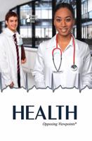 Health (Opposing Viewpoints) 0737745215 Book Cover