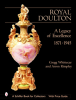 Royal Doulton: A Legacy of Excellence 0764317970 Book Cover