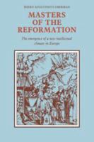 Masters of the Reformation: The Emergence of a New Intellectual Climate in Europe 0521090768 Book Cover