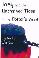 Joey and the Unchained Tides in the Potter's Vessel 0976278820 Book Cover