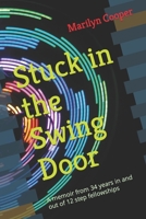 Stuck in the Swing Door: A memoir from 34 years in and out of 12 step fellowships B09WZ4X1SP Book Cover