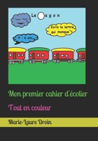 Mon premier cahier d'?colier: Tout en couleur B08ZDFPPGY Book Cover