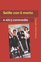 Selfie con il morto: e altr3 commedie (Il teatro spensierato) B0BLFWHPRT Book Cover