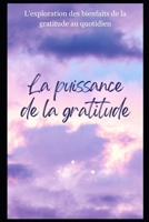 La puissance de la gratitude (French Edition) B0DKCY261D Book Cover