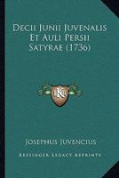 Decii Junii Juvenalis Et Auli Persii Satyrae (1736) 1165919702 Book Cover