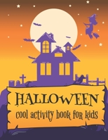 Halloween cool activity book for kids: 50 activity pages of mazes, coloring and word searches. Enjoy hours of fun and learning B08KH2JJGT Book Cover
