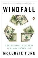 Windfall: The Booming Business of Global Warming 0143126598 Book Cover