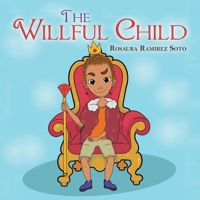 The Willful Child 1669845664 Book Cover