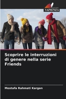 Scoprire le interruzioni di genere nella serie Friends 6207341449 Book Cover