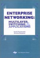 Enterprise Networking: Multilayer Switching And Applications 1930708173 Book Cover