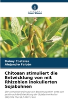 Chitosan stimuliert die Entwicklung von mit Rhizobien inokulierten Sojabohnen 6206281485 Book Cover