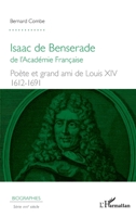Isaac de Benserade: de l'Académie Française Poète et grand ami de Louis XIV (1612-1691) (Biographies) (French Edition) 2343234205 Book Cover