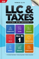 LLC & Taxes for Beginners: How Anyone Can Launch a Company and Slash Taxes Without Lawyers, Confusion, or Wasting Months for U.S. & Non-U.S. Entrepreneurs (Business Books) B0HKFSCDXB Book Cover