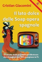 Il lato dolce delle Soap opera spagnole: Le ricette delle popolari prelibatezze che i borghesi del '900 mangiano in Tv B091PR81DS Book Cover