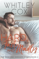Hard, Fast and Madly: Part 1 1989081126 Book Cover