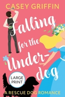 Falling for the Underdog: A Rescue Dog Romance 1990470106 Book Cover