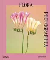 Flora Photographica: Masterworks of Contemporary Flower Photography 0500024588 Book Cover
