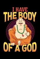 I Have The Body Of A God: Funny I Have The Body of a God Buddha Joke Cute Buddhist Pun Blank Composition Notebook for Journaling & Writing (120 Lined Pages, 6 x 9) 1704123437 Book Cover