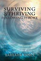 Surviving & Thriving Following Stroke 1412063140 Book Cover