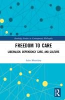 Freedom to Care: Liberalism, Dependency Care, and Culture 0367245485 Book Cover