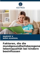 Faktoren, die die mundgesundheitsbezogene lebensqualität bei kindern beeinflussen 620335077X Book Cover