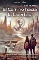El Camino hacia la Libertad: Eos 2.382 (Spanish Edition) B0DHYYC8CQ Book Cover