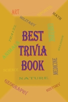 Best Trivia Book: A Lot of Random Questions From all Domains, One of The Best Trivia Quiz Book 1803894164 Book Cover