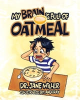 My Brain is Full of Oatmeal B0GVVL3TD2 Book Cover