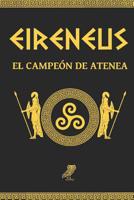 Eireneus: El Campe�n de Atenea 1796460109 Book Cover