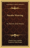 Navaho Weaving: Its Technic and History 0486265374 Book Cover