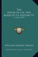 The House of Lys One Book of Its History A Tale 1010040847 Book Cover